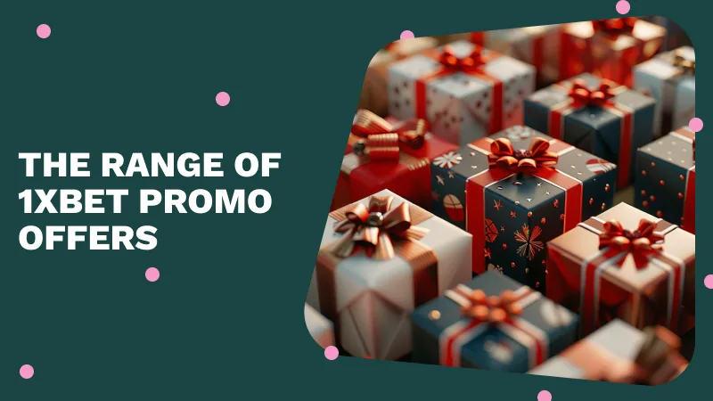 The Range of 1xBet Promo Offers